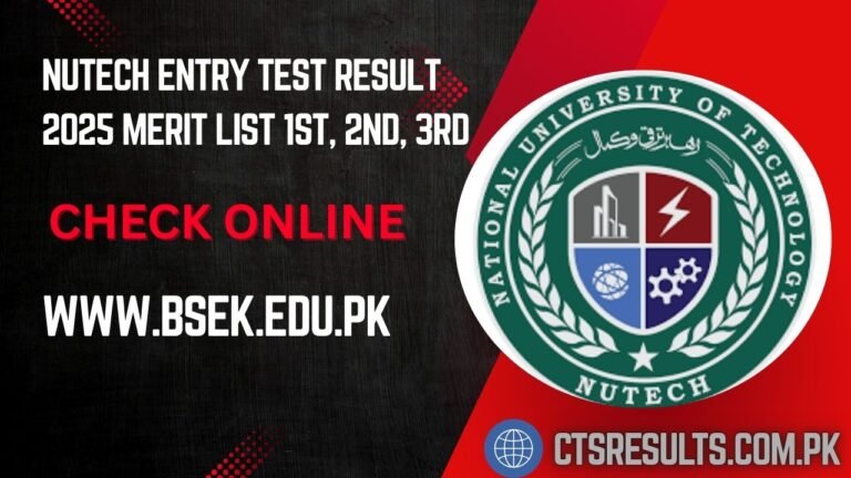 NUTECH Entry Test Result 2025 Merit List 1st, 2nd, 3rd